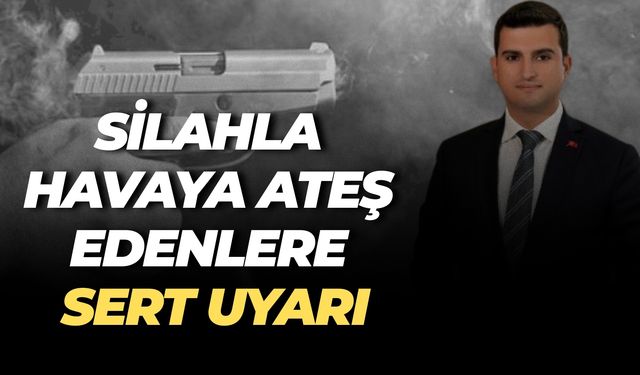 Bozova Kaymakamı’ndan Silahla Havaya Ateş Edenlere Sert Uyarı