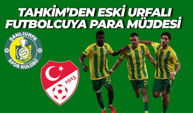 Eski Şanlıurfasporlu’ya 727 Bin 555 TL Kazandıran Karar Tahkim’den Geldi