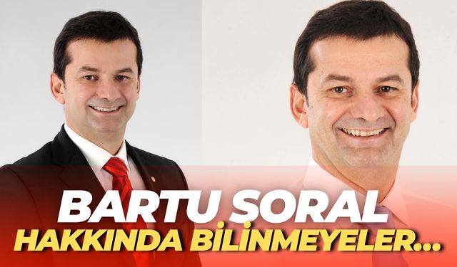 Bartu Soral Kimdir, Aslen Nereli, Eşi Kim, Hangi Partiden, Hayatı ve Kariyeri