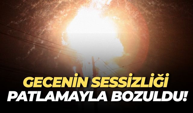 Şanlıurfa’da Gecenin Sükûneti Patlama Sesiyle Bozuldu