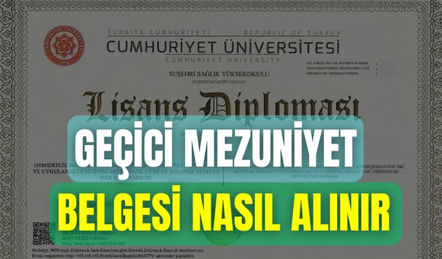 Geçici Mezuniyet Belgesi Nasıl Alınır
