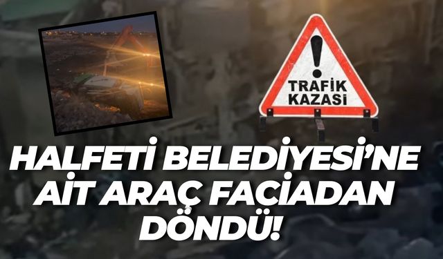 Halfeti Belediyesi’ne Ait Çöp Kamyoneti Şarampole Yuvarlandı!