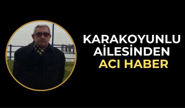 Şanlıurfa'dan Acı Haber: Mehmet Orhan Karakoyunlu Vefat Etti