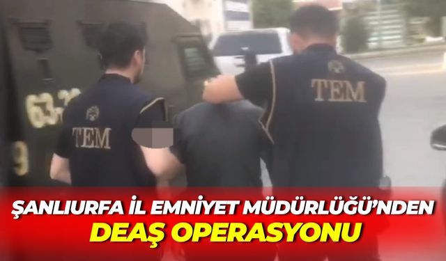 Şanlıurfa’da DEAŞ Operasyonu: 4 Şüpheli Gözaltına Alındı, 2’si Tutuklandı
