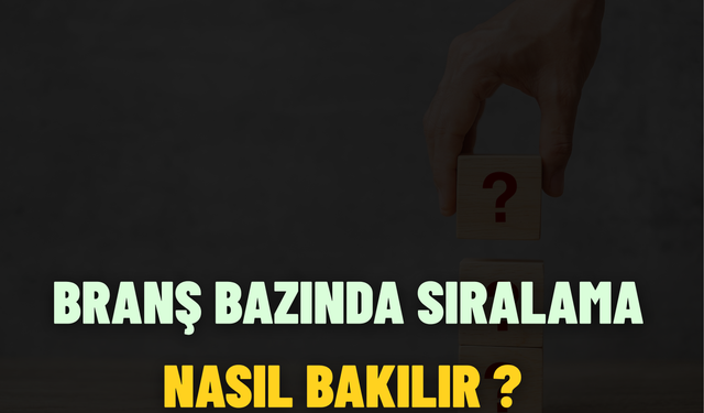Branş Bazında Sıralama Nasıl Bakılır