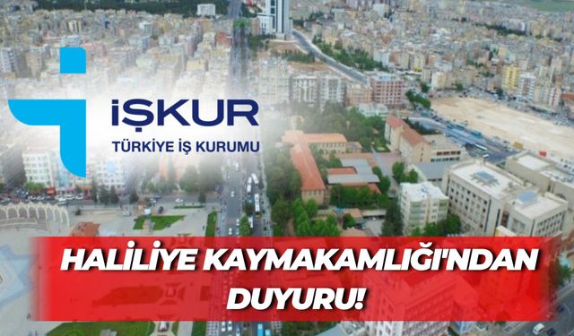 Haliliye Kaymakamlığı'ndan Duyuru! İŞKUR Kura Sonuçları Açıklandı