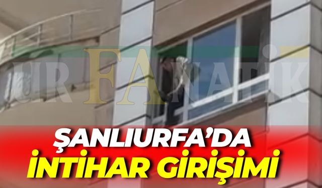 Şanlıurfa'da Camdan Atlamaya Çalıştı: Son Anda Kurtarıldı!
