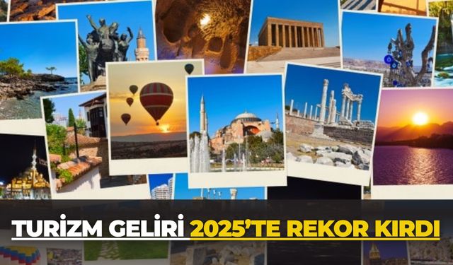 Turizm Geliri 2025’te Rekor Kırdı