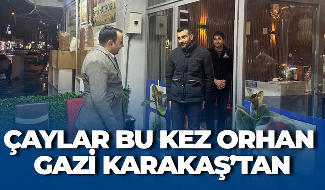 Çaylar Bu Kez Hilvan Kaymakamı Orhan Gazi Karakaş’tan