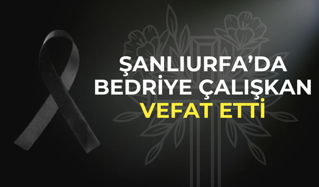 Şanlıurfa’da Bedriye Çalışkan Vefat Etti