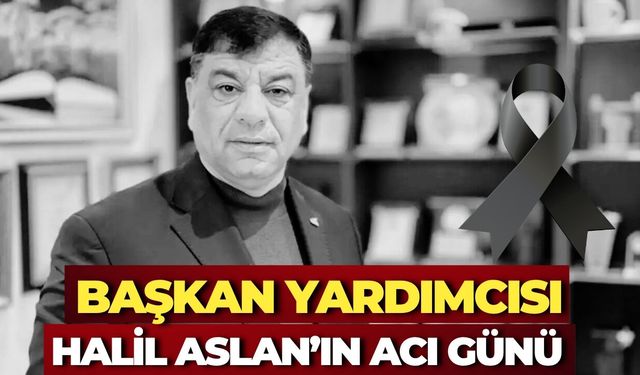 Anavatan Genel Merkez Teşkilat Başkan Yardımcısı Halil Aslan’ın Acı Günü
