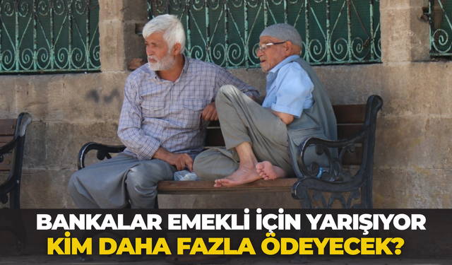 Bankalar Emekli İçin Yarışıyor: Kim Daha Fazla Ödeyecek?