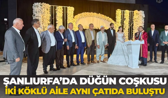 Şanlıurfa’da Yıldırım ve Korkmaz Ailelerinin Mutlu Günü