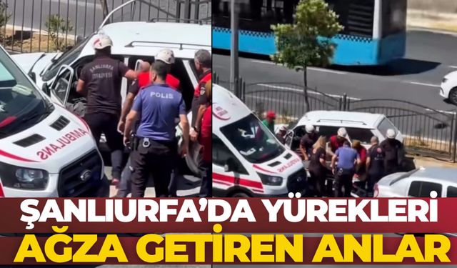 Şanlıurfa’da Yürekleri Ağza Getiren Anlar