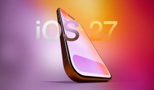 iOS 27 Özellikleri Ve Yayın Tarihi: iOS 27 Ne Zaman Çıkacak, Hangi iPhone Modellerine Gelecek?