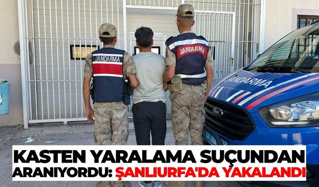 Kasten Yaralama Suçundan Aranıyordu: Şanlıurfa'da Yakalandı