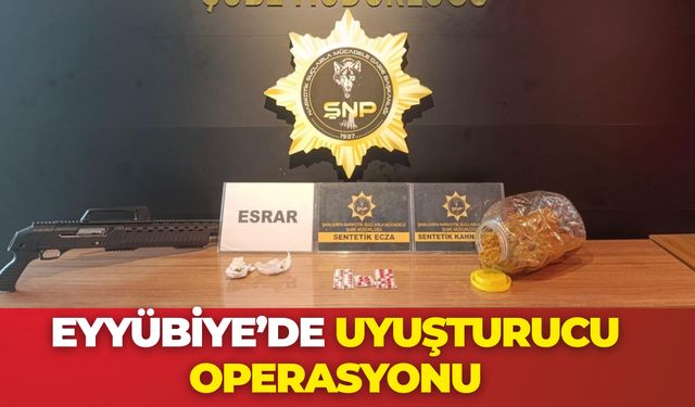 Şanlıurfa Eyyübiye’de Uyuşturucu Operasyonu