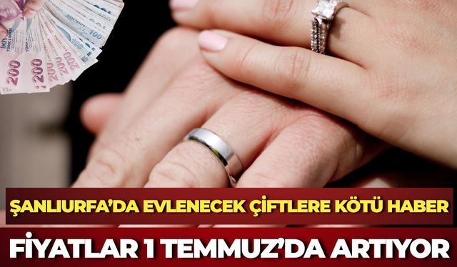 Şanlıurfa’da Evlenecek Çiftlere Kötü Haber: Düğün Salonu Fiyatları 1 Temmuz’da Artıyor