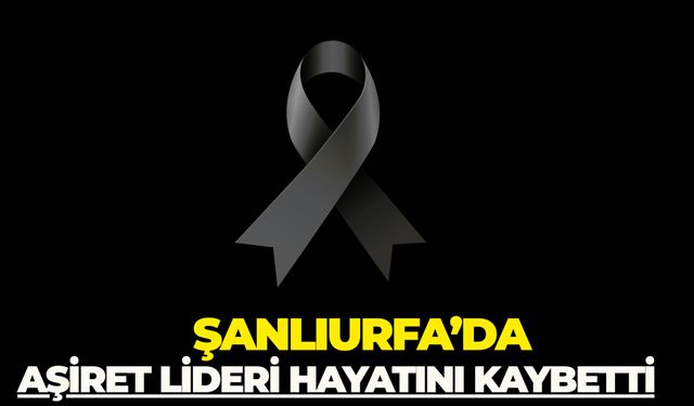 Şanlıurfa’da Hıdrekan Aşireti'nin Acı Günü