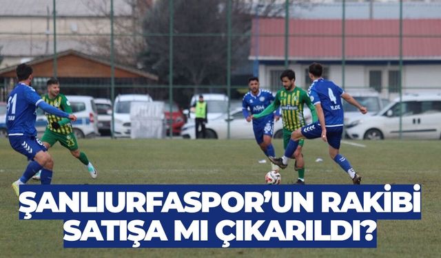 Şanlıurfaspor’un Rakibi Ankaraspor Satışa mı Çıkarıldı?