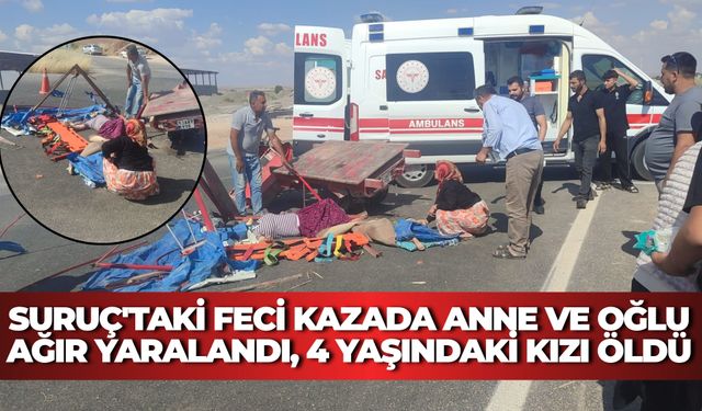 Suruç'taki Feci Kazada Anne ve Oğlu Ağır Yaralandı, 4 Yaşındaki Kızı Öldü