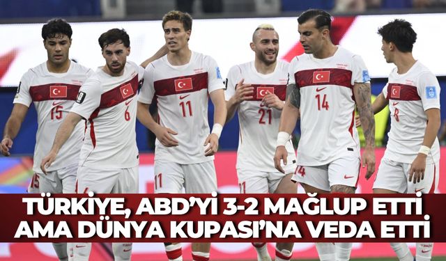 Türkiye, ABD’yi 3-2 Mağlup Etti Ama Dünya Kupası’na Veda Etti