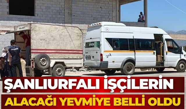 Şanlıurfalı İşçilerin Alacağı Yevmiye Belli Oldu