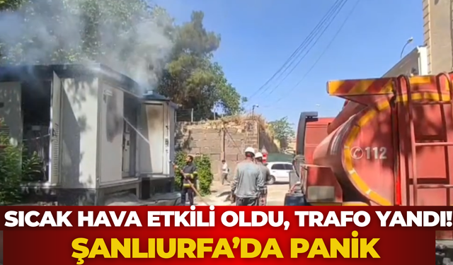 Şanlıurfa’da Sıcak Hava Krizi! Trafo Yangını Korkuttu