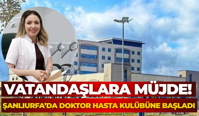Şanlıurfa’da Dt. Revşan Tekin Aydın Hasta Kulübüne Başladı