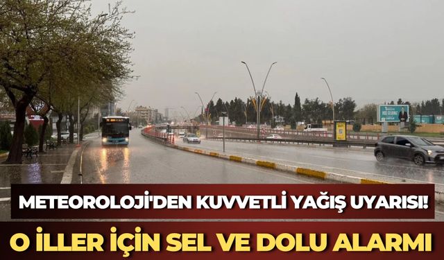 Meteoroloji'den Kuvvetli Yağış Uyarısı! O İller İçin Sel ve Dolu Alarmı