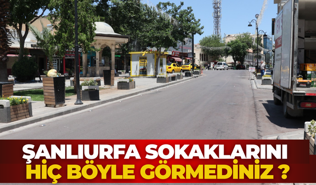 Şanlıurfa’da Görenler Şaştı Kaldı: Cadde Ve Sokaklar Bomboş Kaldı!
