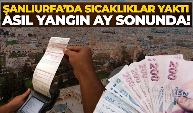 Şanlıurfa'da Sıcaklık 45 Dereceyi Aştı: Klima Kullanımı Rekor Kırdı, Gözler Elektrik Faturasında
