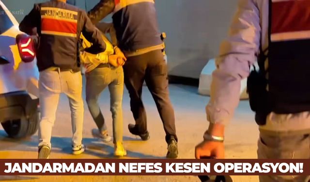 Jandarmadan Nefes Kesen Operasyon!