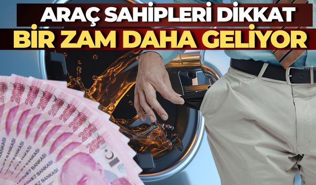 Tabelalar Yeniden Değişiyor: Motorine Büyük Zam Geliyor