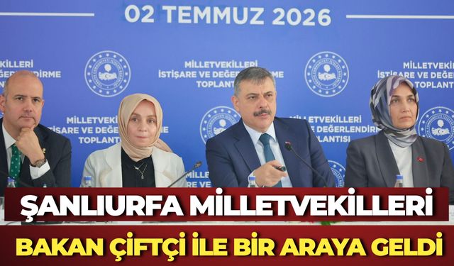 Şanlıurfa Milletvekilleri Bakan Çiftçi İle Bir Araya Geldi