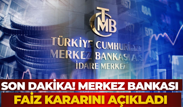 Son Dakika! Merkez Bankası Faiz Kararını Açıkladı