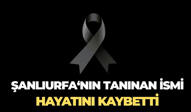 Şanlıurfa’da Ramazan Arslan Hayatını Kaybetti