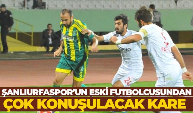 Gündem Olan İkili Yeniden Bir Arada! Şanlıurfaspor’un Eski Futbolcusundan Çok Konuşulacak Kare
