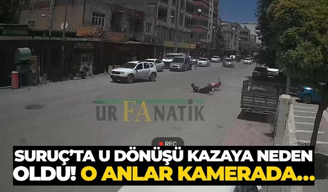 Suruç’ta U Dönüşü Kazaya Neden Oldu! O Anlar Kamerada…