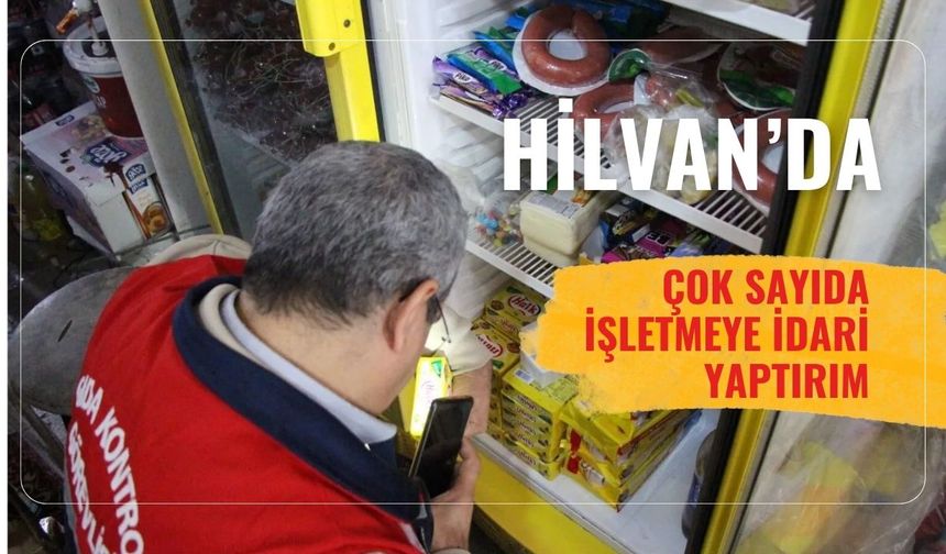 Hilvan’da Çok Sayıda İşletmeye İdari Yaptırım