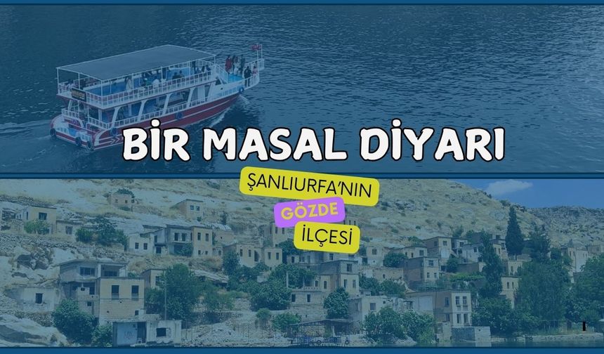 Şanlıurfa’da Bir Masal Diyarı