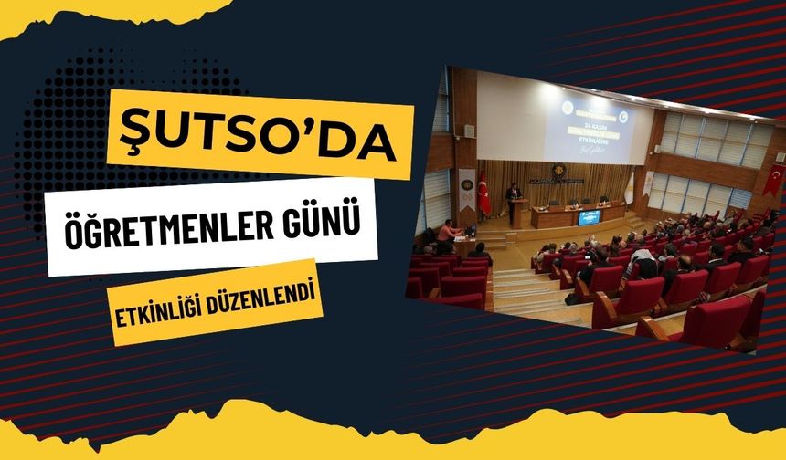 ŞUTSO’da Öğretmenler Günü Etkinliği Düzenlendi