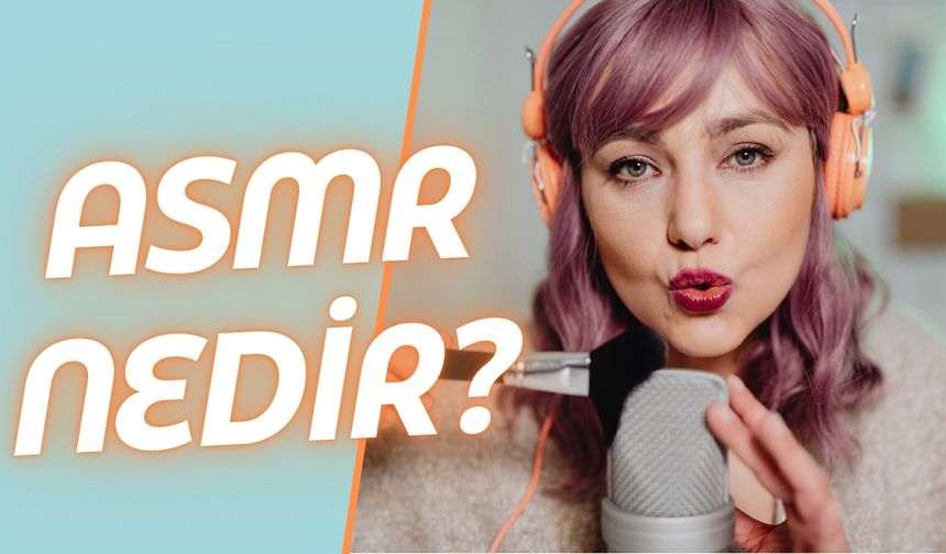 Asmr Nedir?