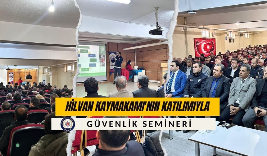 Hilvan Kaymakamı'nın Katılımıyla Güvenlik Semineri