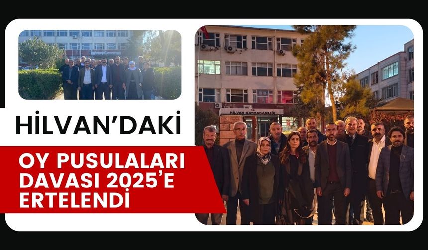 Hilvan'da Oy Pusulalarının Yakılması Davası Ertelendi