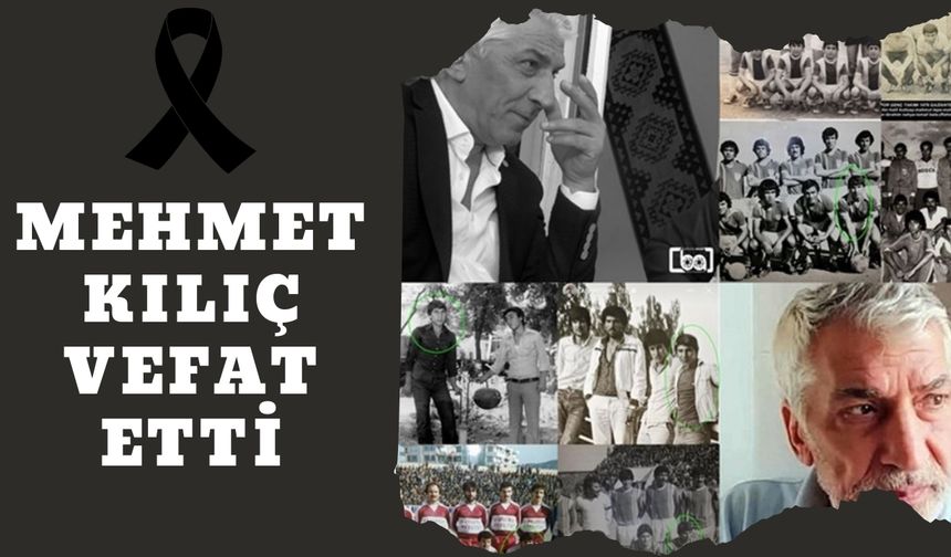 Şanlıurfaspor'un Efsane İsimlerinden Mehmet Kılıç Vefat Etti