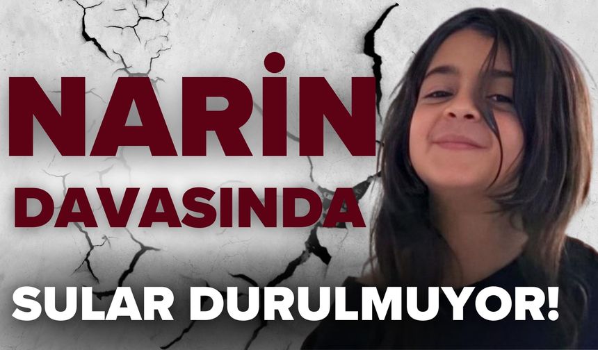 Narin Güran Davasında Sular Durulmuyor!