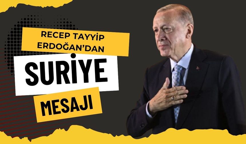 Erdoğan'dan Suriye’deki Çatışmalarla İlgili Flaş Açıklama