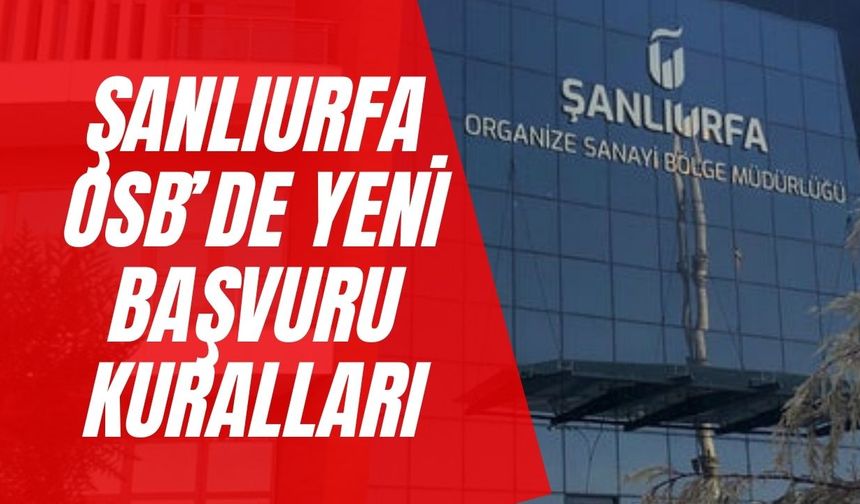 Şanlıurfa OSB Yer Tahsisi İçin Kriterler Belirlendi