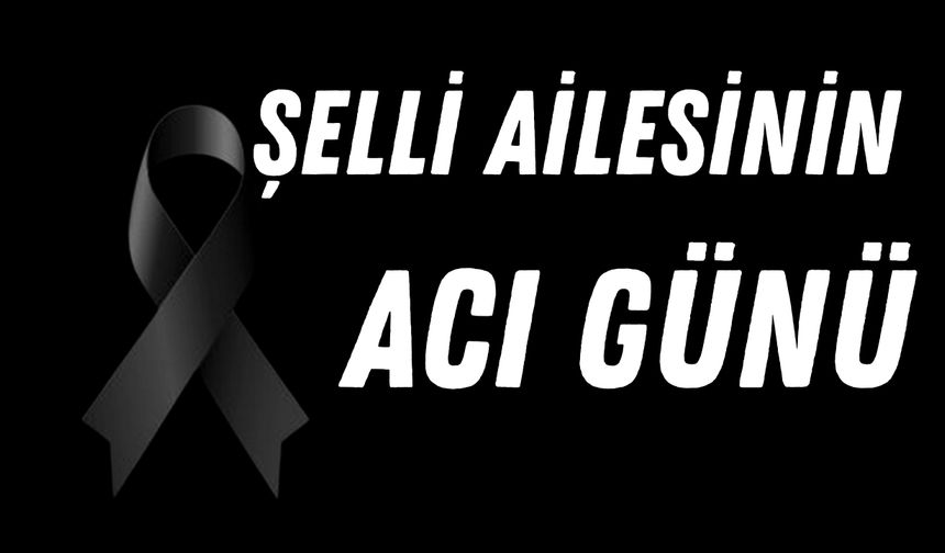 Şelli Ailesinin Acı Günü